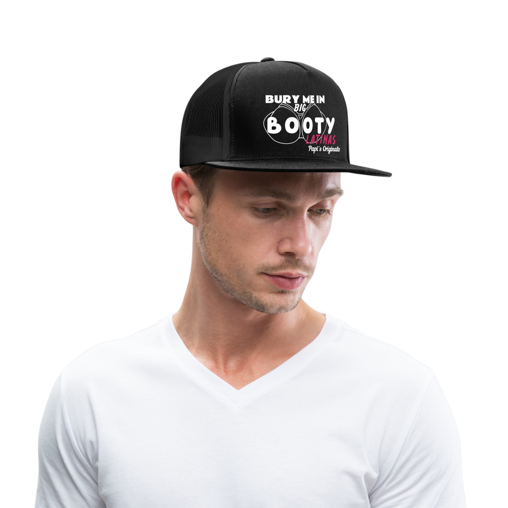 Papi's Originals Bury Me in Big Booty Latinas - Trucker Hat by Yupoong - black/black