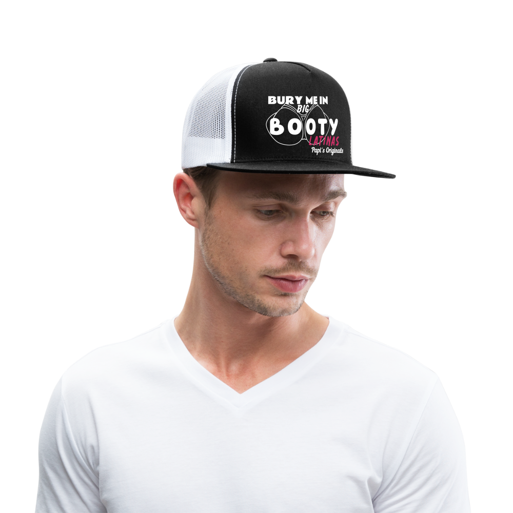 Papi's Originals Bury Me in Big Booty Latinas - Trucker Hat by Yupoong - black/white